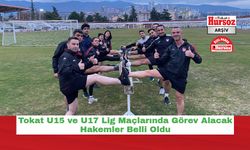 Tokat U15 ve U17 Lig Maçlarında Görev Alacak Hakemler Belli Oldu