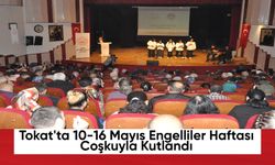 Tokat'ta 10-16 Mayıs Engelliler Haftası Coşkuyla Kutlandı