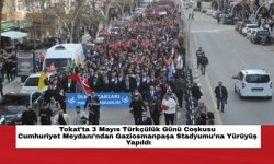 Tokat’ta 3 Mayıs Türkçülük Günü Coşkusu! Cumhuriyet Meydanı’ndan Gaziosmanpaşa Stadyumu’na Yürüyüş Yapıldı