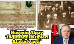 Hüseyin Alpay “İlk İmam Hatipleri Atatürk açtı”