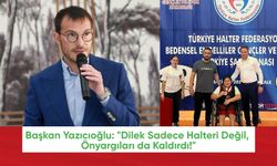 Başkan Yazıcıoğlu: "Dilek Sadece Halteri Değil, Önyargıları da Kaldırdı!"