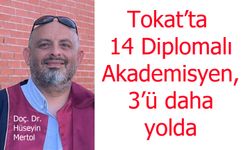 Tokat’ta 14 Diplomalı Akademisyen, 3’ü daha yolda