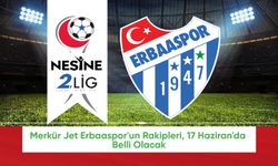 Merkür Jet Erbaaspor'un Rakipleri, 17 Haziran'da Belli Olacak