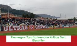 Plevnespor Taraftarlarından Kulübe Sert Eleştiriler
