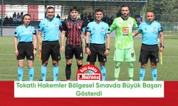 Tokatlı Hakemler Bölgesel Sınavda Büyük Başarı Gösterdi