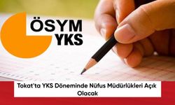 Tokat'ta YKS Döneminde Nüfus Müdürlükleri Açık Olacak