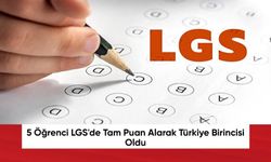 5 Öğrenci LGS'de Tam Puan Alarak Türkiye Birincisi Oldu
