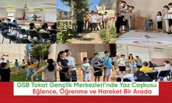 GSB Tokat Gençlik Merkezleri’nde Yaz Coşkusu!