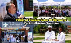TOGÜ, 13 Ülkeden Gelen 19 Öğrenciye Türk Kültürünü Tanıtıyor