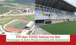 TFF'den TOGÜ Sahası'na Ret! Plevnespor İç Saha Maçlarını Erbaa’da Oynayacak