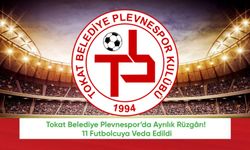 Tokat Belediye Plevnespor’da Ayrılık Rüzgârı! 11 Futbolcuya Veda Edildi