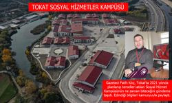 Tokat’ta Sosyal Hizmetler Kampüsü artık bitsin isteniyor