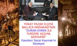 TOKAT PAZAR BALLICA MAĞARASI ve DURAN EVREN İLE TURİZME AÇILMA SERÜVENİ