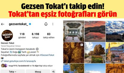 Gezsen Tokat’ı takip edin! Tokat’tan eşsiz fotoğrafları görün