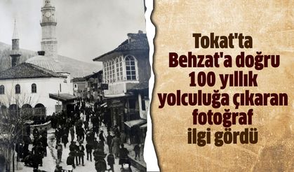Tokat'ta Behzat'a doğru 100 yıllık yolculuğa çıkaran fotoğraf ilgi gördü