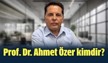 Prof. Dr. Ahmet Özer kimdir, nereli, kaç yaşında, mesleği ne?
