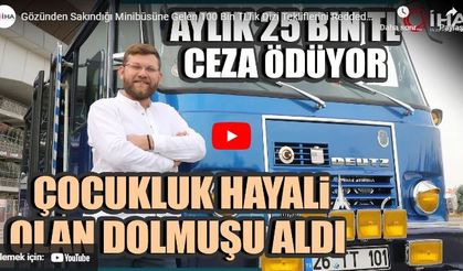 Gözünden sakındığı minibüsüne gelen 100 bin TL'lik dizi tekliflerini reddediyor!