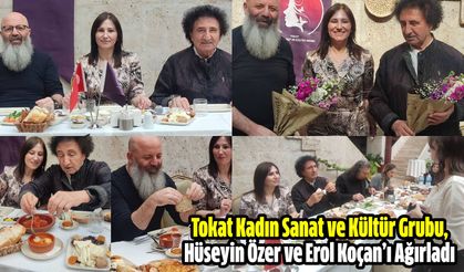 Tokat Kadın Sanat ve Kültür Grubu, Hüseyin Özer ve Erol Koçan’ı Ağırladı