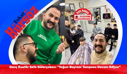 Genç Kuaför Sefa Gülerçoban: "Yoğun Bayram Temposu Devam Ediyor"