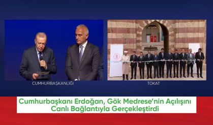 Cumhurbaşkanı Erdoğan, Gök Medrese’nin Açılışını Canlı Bağlantıyla Gerçekleştirdi
