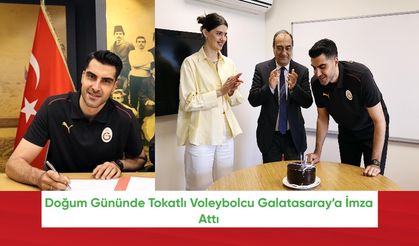 Doğum Gününde Tokatlı Voleybolcu Galatasaray’a İmza Attı
