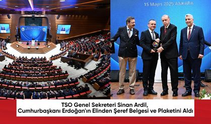 TSO Genel Sekreteri Sinan Ardil, Cumhurbaşkanı Erdoğan'ın Elinden Şeref Belgesi ve Plaketini Aldı