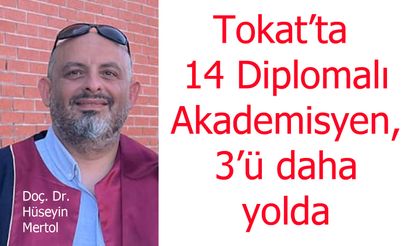 Tokat’ta 14 Diplomalı Akademisyen, 3’ü daha yolda