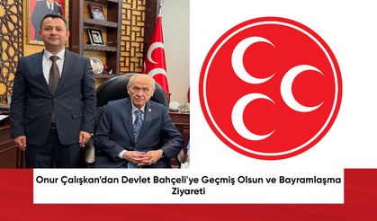 Onur Çalışkan’dan Devlet Bahçeli'ye Geçmiş Olsun ve Bayramlaşma Ziyareti