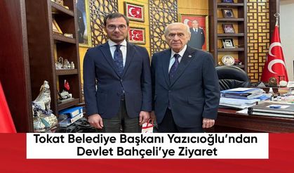 Tokat Belediye Başkanı Yazıcıoğlu’ndan Devlet Bahçeli’ye Ziyaret