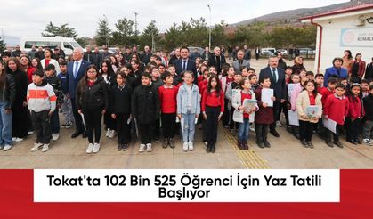 Tokat'ta 102 Bin 525 Öğrenci İçin Yaz Tatili Başlıyor