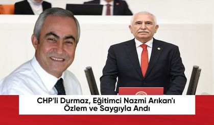 Durmaz, Eğitimci Nazmi Arıkan'ı Özlem ve Saygıyla Andı