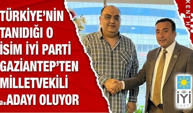 Türkiye’nin tanıdığı o isim İyi parti Gaziantep’ten Milletvekili a.Adayı oluyor.