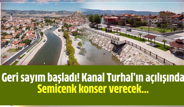 Geri sayım başladı! Kanal Turhal’ın açılışında Semicenk konser verecek...