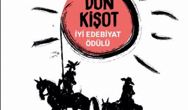Don Kişot İyi Edebiyat Ödülü yarışmasına başvurular başladı