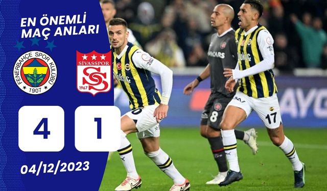 Fenerbahçe, EMS Yapı Sivasspor'u 4-1 Mağlup Ederek Liderlik Koltuğunu Korudu! FB SVS Maç Sonucu