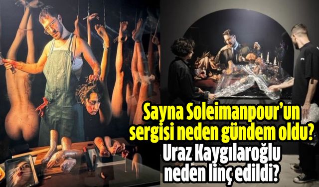 Sayna Soleimanpour’un sergisi neden gündem oldu? Uraz Kaygılaroğlu neden linç edildi? Özür diledi mi?