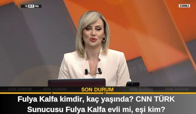Fulya Kalfa kimdir, kaç yaşında? CNN TÜRK Sunucusu Fulya Kalfa evli mi, eşi kim?