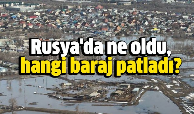 Rusya'da ne oldu, hangi baraj patladı? Rusya'daki sel felaketinde kaç kişi öldü?
