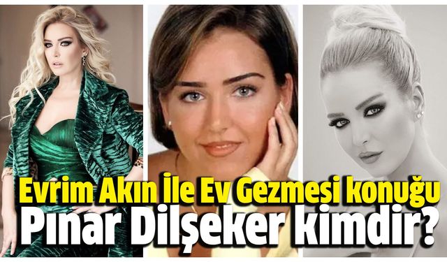 Evrim Akın İle Ev Gezmesi konuğu Pınar Dilşeker kimdir, kaç yaşında, evli mi?