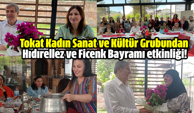Tokat Kadın Sanat ve Kültür Grubundan  Hıdırellez ve Ficenk Bayramı etkinliği!
