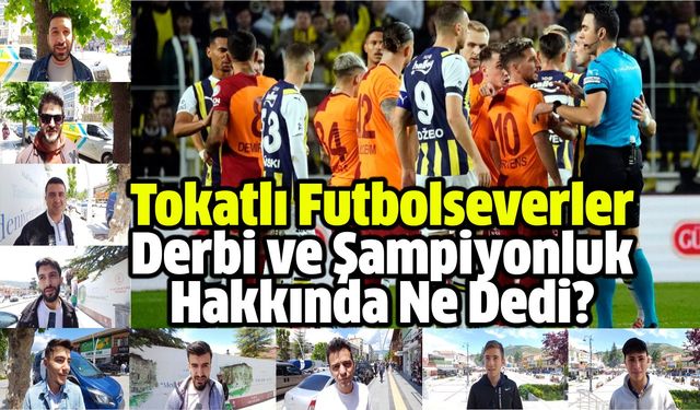 Galatasaray-Fenerbahçe Derbi Kazananı Tokatlılar Belirledi