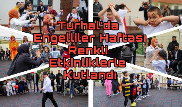 Turhal'da Engelliler Haftası Renkli Etkinliklerle Kutlandı