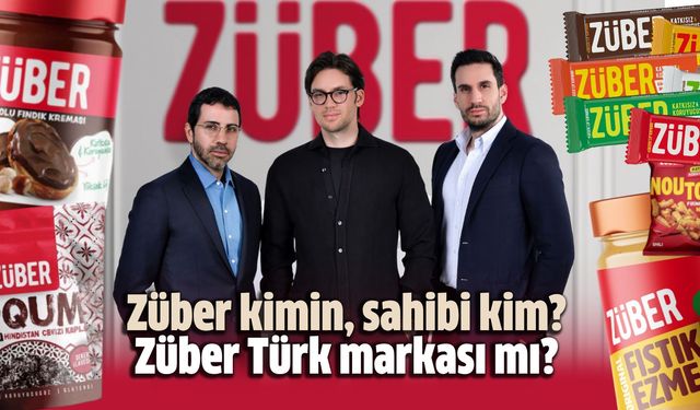 Züber kimin, sahibi kim? Züber Türk markası mı?