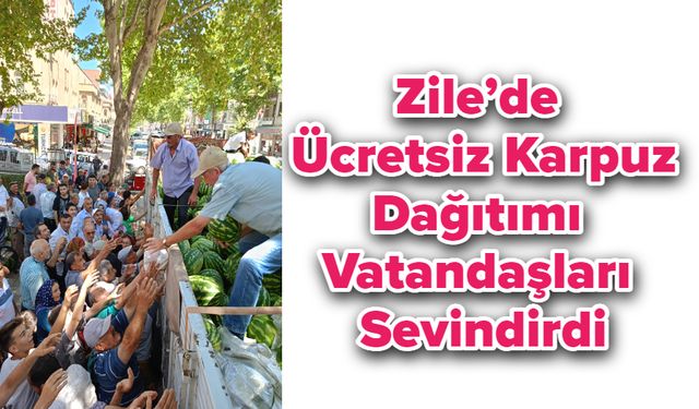 Zile’de Ücretsiz Karpuz Dağıtımı Vatandaşları Sevindirdi