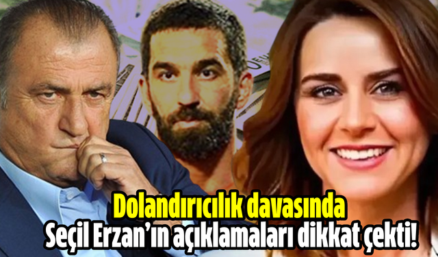 Dolandırıcılık davasında Seçil Erzan’ın açıklamaları dikkat çekti!