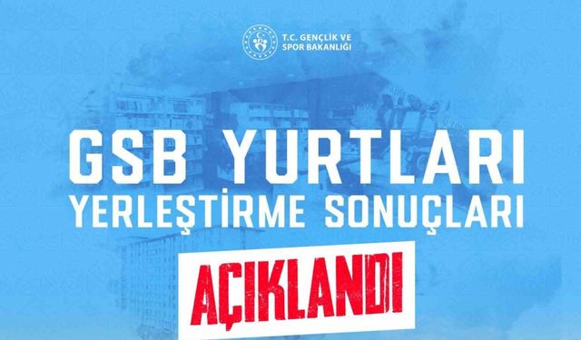 GSB Yurt başvuru sonuçları açıklandı