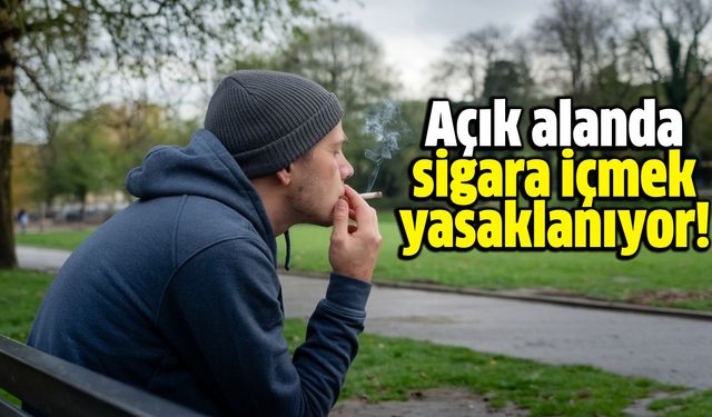 Açık alanda sigara içmek yasaklanıyor!