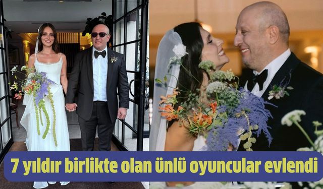 7 yıldır birlikte olan ünlü oyuncular evlendi