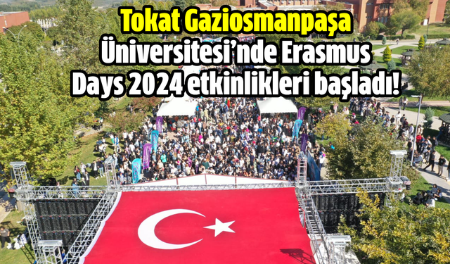 Tokat Gaziosmanpaşa Üniversitesi’nde Erasmus Days 2024 etkinlikleri başladı!