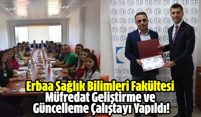 Erbaa Sağlık Bilimleri Fakültesi Müfredat Geliştirme ve Güncelleme Çalıştayı Yapıldı!